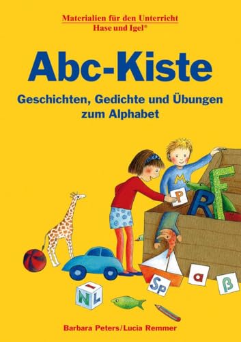 Abc-Kiste: Geschichten, Gedichte und Übungen zum Alphabet