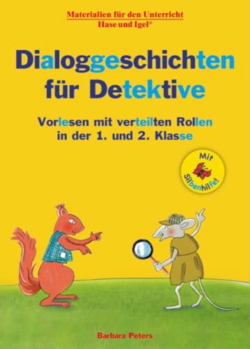 Dialoggeschichten für Detektive / Silbenhilfe: Vorlesen mit verteilten Rollen in der 1. und 2. Klasse (Lesen lernen mit der Silbenhilfe) von Hase und Igel Verlag GmbH