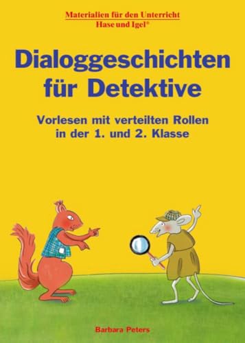 Dialoggeschichten für Detektive: Vorlesen mit verteilten Rollen in der 1. und 2. Klasse