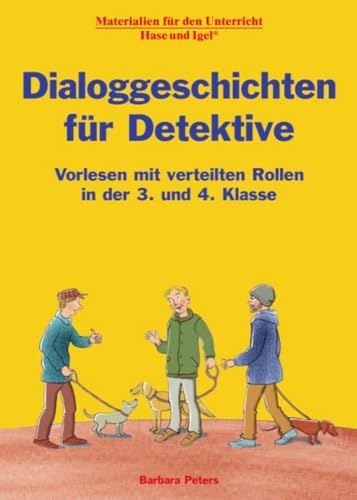 Dialoggeschichten für Detektive: Vorlesen mit verteilten Rollen in der 3. und 4. Klasse von Hase und Igel Verlag GmbH