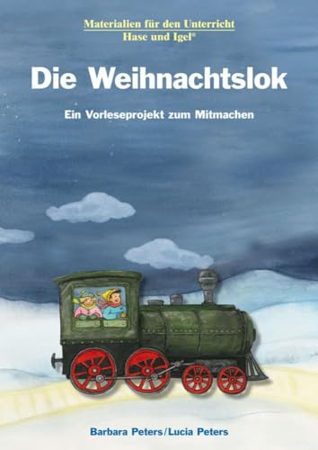 Die Weihnachtslok: Ein Vorleseprojekt zum Mitmachen: Klassen: 1, 2