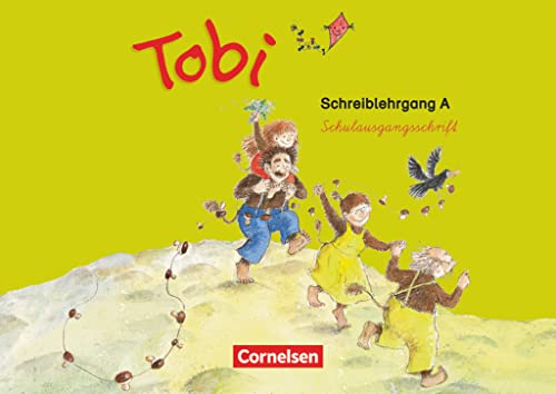 Tobi - Zu allen Ausgaben 2016 und 2009: Schreiblehrgang A in Schulausgangsschrift von Cornelsen Verlag GmbH