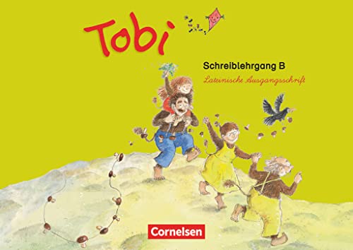 Tobi - Zu allen Ausgaben 2016 und 2009: Schreiblehrgang B in Lateinischer Ausgangsschrift