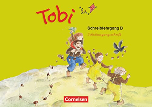 Tobi - Zu allen Ausgaben 2016 und 2009: Schreiblehrgang B in Schulausgangsschrift
