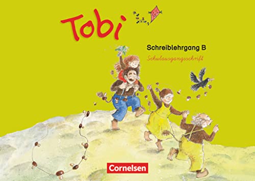 Tobi - Zu allen Ausgaben 2016 und 2009: Schreiblehrgang B in Schulausgangsschrift Tobi - Zu allen Ausgaben 2016 und 2009: Schreiblehrgang B in Schulausgangsschrift