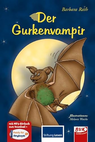 Der Gurkenvampir: Ein Kinderbuch ab 8 Jahren, empfohlen von Stiftung Lesen!: Ein Kinderroman von Buch Verlag Kempen