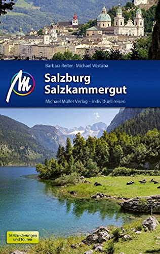 Salzburg & Salzkammergut Reiseführer Michael Müller Verlag: Individuell reisen mit vielen praktischen Tipps (MM-Reisen) Salzburg & Salzkammergut Reiseführer Michael Müller Verlag: Individuell reisen mit vielen praktischen Tipps (MM-Reisen)