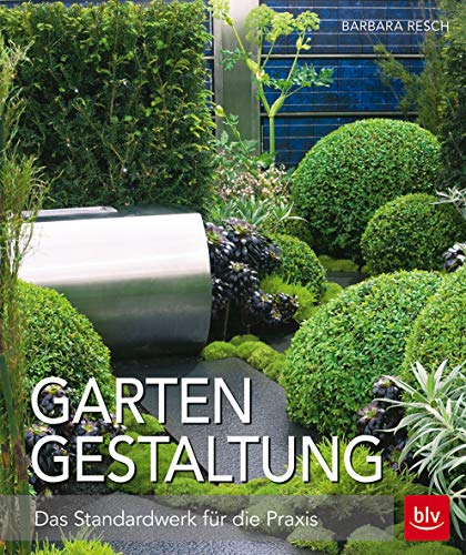 Gartengestaltung: Das Standardwerk für die Praxis (BLV Gartenpraxis) von Gräfe und Unzer