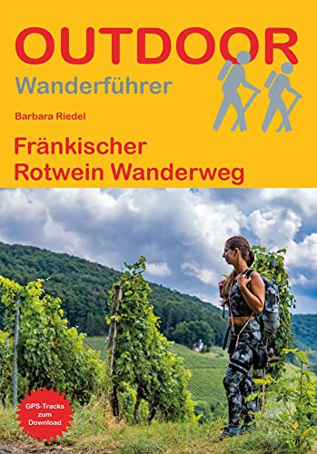 Fränkischer Rotwein Wanderweg (Outdoor Wanderführer, Band 473) von Stein, Conrad Verlag