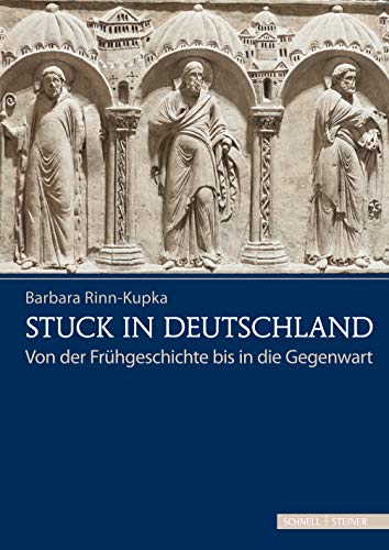 Stuck in Deutschland: Von der Frühgeschichte bis in die Gegenwart Stuck in Deutschland: Von der Frühgeschichte bis in die Gegenwart von Schnell & Steiner GmbH