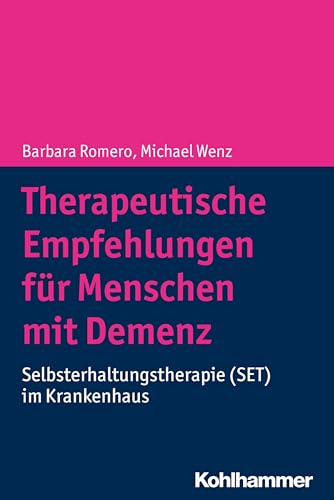 Therapeutische Empfehlungen für Menschen mit Demenz: Selbsterhaltungstherapie (SET) im Krankenhaus von Kohlhammer W.