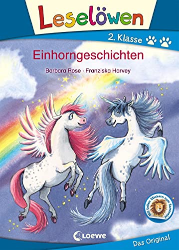 Leselöwen 2. Klasse - Einhorngeschichten: Erstlesebuch für Kinder ab 7 Jahre Leselöwen 2. Klasse - Einhorngeschichten: Erstlesebuch für Kinder ab 7 Jahre