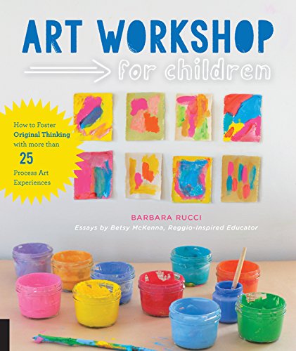 Art Workshop for Children: How to Foster Original Thinking with more than 25 Process Art Experiences (Workshop for Kids) von Quarry Books