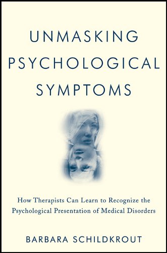 Unmasking Psychological Symptoms: How Therapists Can Learn to Recognize the Psychological Presentation of Medical Disorders von Wiley