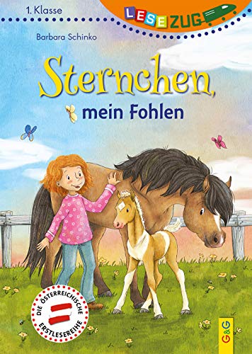 LESEZUG/1. Klasse: Sternchen, mein Fohlen von G&G Verlagsges.