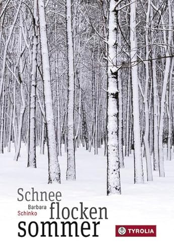Schneeflockensommer: Ausgezeichnet mit dem Österreichischen Kinder- und Jugendbuchpreis 2016 von Tyrolia Verlagsanstalt Gm