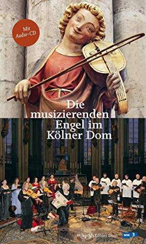 Die musizierenden Engel im Kölner Dom (CD-Bücher)