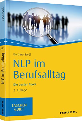 NLP im Berufsalltag: Die besten Tools (Haufe TaschenGuide) von Haufe Lexware GmbH