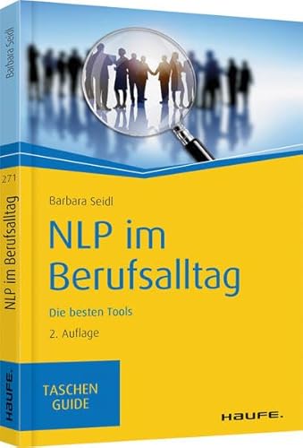 NLP im Berufsalltag: Die besten Tools (Haufe TaschenGuide)