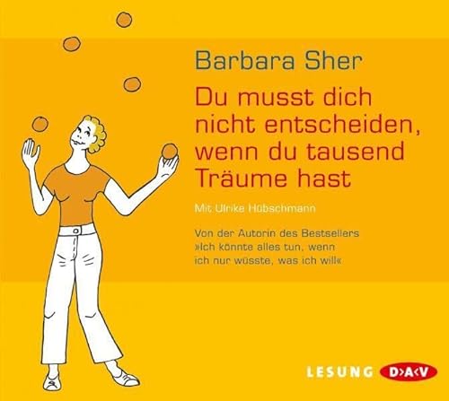 Du musst dich nicht entscheiden, wenn du tausend Träume hast: Lesung mit Ulrike Hübschmann (2 CDs) (Barbara Sher) Du musst dich nicht entscheiden, wenn du tausend Träume hast: Lesung mit Ulrike Hübschmann (2 CDs) (Barbara Sher)