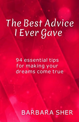 The Best Advice I Ever Gave: 94 essential tips for making your dreams come true von Independently published
