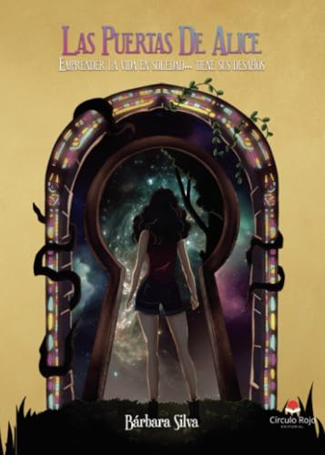 Las puertas de Alice: Emprender la vida en soledad tiene sus desafíos von Grupo Editorial Círculo Rojo SL
