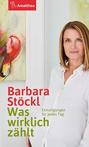 Was wirklich zählt: Ermutigungen für jeden Tag