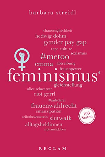Feminismus. 100 Seiten (Reclam 100 Seiten) von Reclam Philipp Jun.