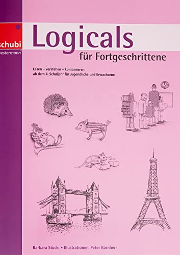 Logicals für Fortgeschrittene: Lesen – verstehen – kombinieren ab dem 4. Schuljahr für Jugendliche und Erwachsene von Georg Westermann Verlag