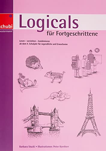 Logicals für Fortgeschrittene: Lesen – verstehen – kombinieren ab dem 4. Schuljahr für Jugendliche und Erwachsene