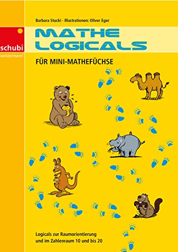 Mathe-Logicals: Für Mini-Mathefüchse Kopiervorlagen Mathe-Logicals: Für Mini-Mathefüchse Kopiervorlagen