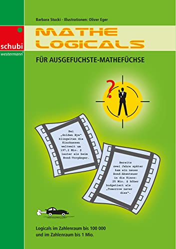 Mathe-Logicals: Für ausgefuchste Mathefüchse Kopiervorlagen: Zahlenraum bis 100'000 und bis 1 Mio.. 4. bis 7.Schuljahr von Georg Westermann Verlag