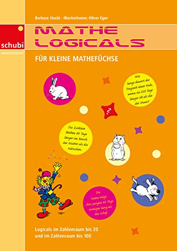 Mathe-Logicals: Für kleine Mathefüchse Kopiervorlagen: Logicals im Zahlenraum bis 20 und im Zahlenraum bis 100. 1.-2. Schuljahr von Georg Westermann Verlag