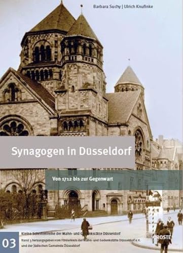 Synagogen in Düsseldorf: Von 1712 bis zur Gegenwart (Kleine Schriftenreihe der Mahn- und Gedenkstätte Düsseldorf) von Droste Verlag