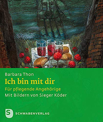 Ich bin mit dir - Für pflegende Angehörige (Sieger Köder Geschenkhefte) von Schwabenverlag