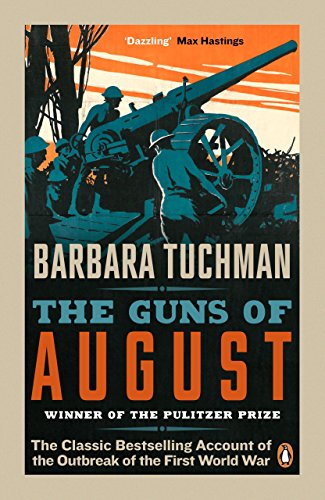 The Guns of August: The Classic Bestselling Account of the Outbreak of the First World War von Penguin