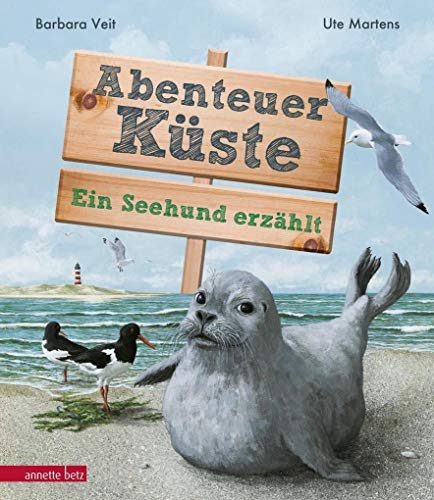 Abenteuer Küste: Ein Seehund erzählt von Betz, Annette