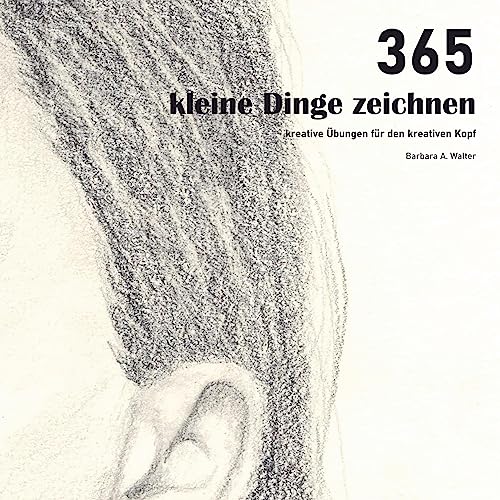 365 kleine Dinge zeichnen: kreative Übungen für den kreativen Kopf von Bookmundo Direct
