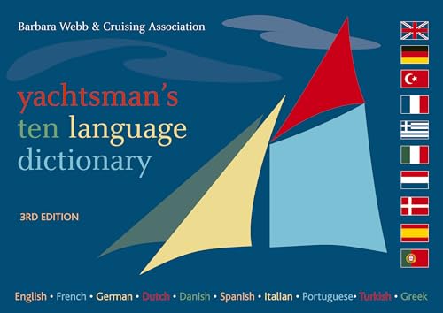 Yachtsman's Ten Language Dictionary: English, French, German, Dutch, Danish, Spanish, Italian, Portuguese, Turkish, Greek von Adlard Coles Nautical