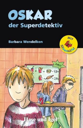 Oskar, der Superdetektiv / Silbenhilfe: Schulausgabe (Lesen lernen mit der Silbenhilfe)