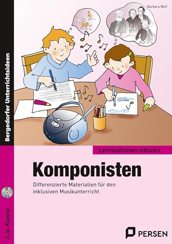 Komponisten: Differenzierte Materialien für den inklusiven Musikunterricht (3. und 4. Klasse) (Lernstationen inklusiv)