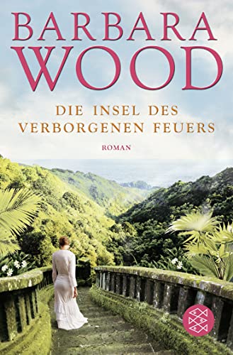 Die Insel des verborgenen Feuers: Roman