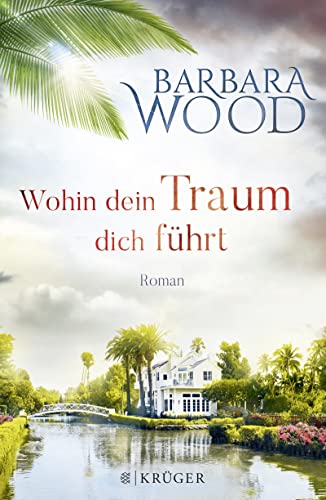 Wohin dein Traum dich führt: Roman Wohin dein Traum dich führt: Roman