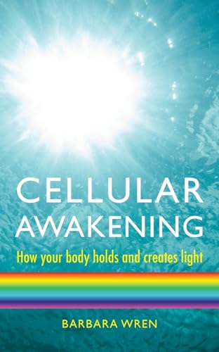 Cellular Awakening: How Your Body Holds and Creates Light von Hay House UK