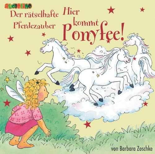 Hier kommt Ponyfee (13): Der rätselhafte Pferdezauber