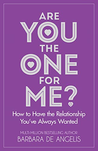 Are You the One for Me?: How to Have the Relationship You'Ve Always Wanted