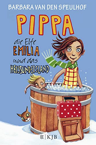 Pippa, die Elfe Emilia und das Heißundeisland von FISCHERVERLAGE