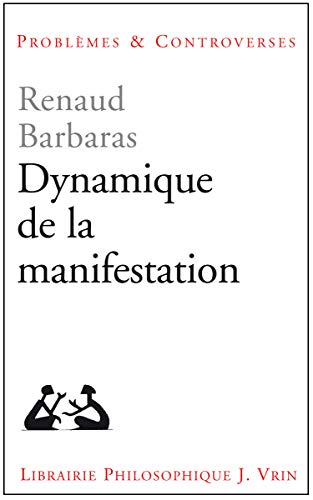 Dynamique De La Manifestation (Problemes Et Controverses)