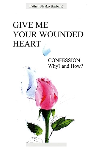 Give Me Your Wounded Heart von Medjugorje Web