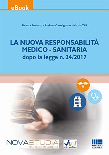La nuova responsabilità medico-sanitaria dopo la legge n. 24/2017 von Maggioli Editore
